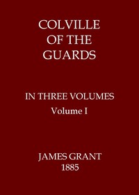 Cover of Colville of the Guards, Volume 1 (of 3) — A Reader’s Guide