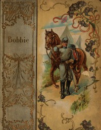 Cover of "Bobbie", a Story of the Confede...