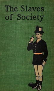 Cover of The Slaves of Society: A Comedy ...