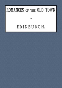 Cover of Romances of the old town of Edin...